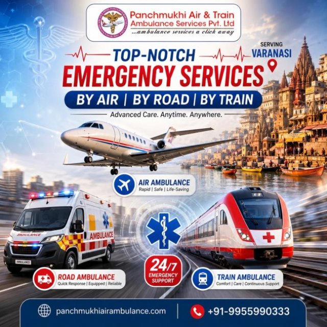 The Panchmukhi Air and Train Ambulance Service in Varanasi Provide Advanced Medical Facilities during Transfers